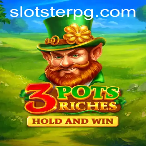 Exploring the Thrills of 3potsRiches: A Comprehensive Guide